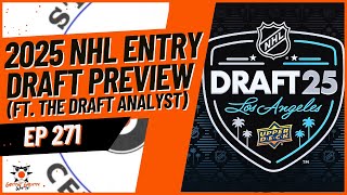 271 - 2025 NHL Entry Draft Preview (Ft. The Draft Analyst)