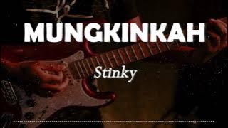 Stinky - Mungkinkah (Rock Version) Lyrics