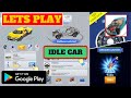 Lets Play Idle Car Android GameplayBegginer Tips and Lets Play Idle Car Android GameplayBegginer Tips and