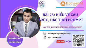 Bài 25:  Hiểu về cấu trúc, đặc tính Prompt | Khóa học Midjourney Mastery