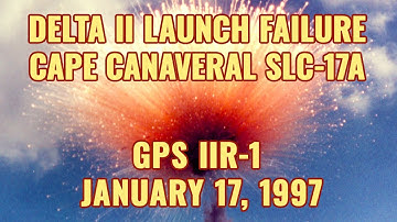 Delta II Launch Failure - Multiple Views - GPS IIR-1, 1997, Rocket Explosion, USAF,  Canaveral LC-17