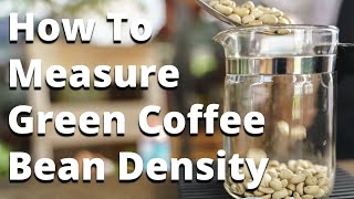 Measure Green Coffee Bean Density