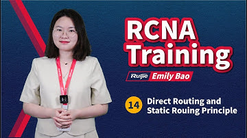 RCNA | Ruijie Training | 14.1-Direct Routing and Static Routing Principle