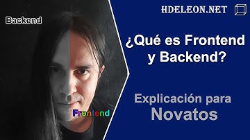 ¿Qué es frontend y backend? Explicación para novatos