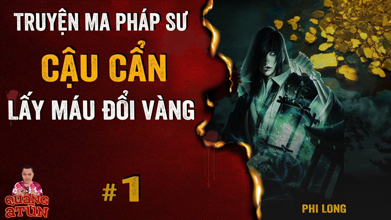 Truyện Ma Pháp Sư : CẬU CẨN XÃ HỘI ĐEN | Thế Lực Ngầm Đáng Sợ Ở Bãi Vàng Thần Sa Tập 1