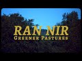 Ran nir  greener pastures official