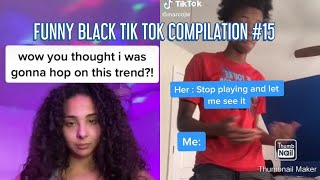 FUNNY BLACK TIK TOK COMPILATION #15