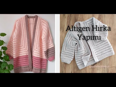 ALTIGEN HIRKA YAPIMI -TÜM BEDENLER İÇİN ÖRÜLEBİLİR /ÖRGÜ HIRKA MODELLERİ - CROCHET HEXAGON CARDİGAN