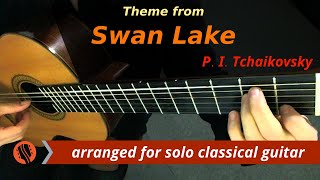 Theme from Swan Lake, Guitar Transcription - Pyotr Ilyich Tchaikovsky