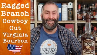 Ragged Branch Cowboy Cut Barrel Proof Wheated Bourbon Twice Barreled Batch 5 Review by WhiskyJason