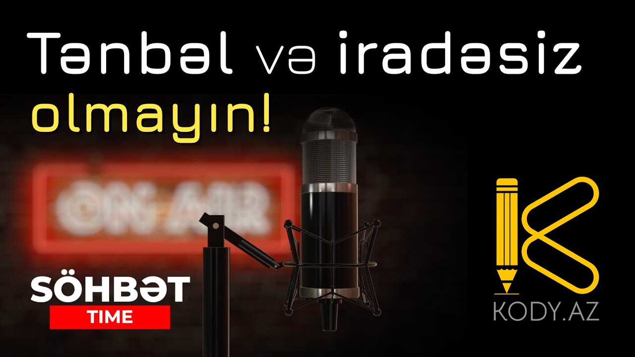 Tənbəl və iradəsiz olmayın | kody.az youtube video dərslər | istənilən mövzuda kod yaz #kody_az?>