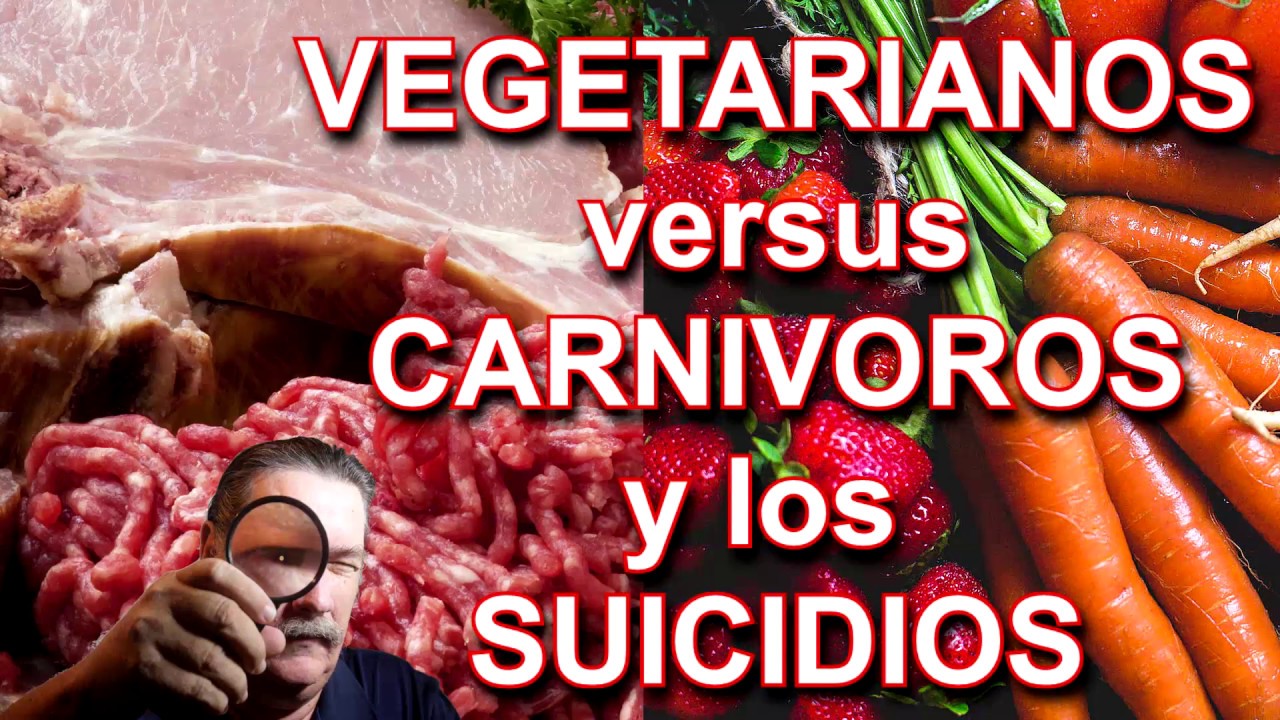 VEGETARIANOS VS CARNIVOROS Y LOS SUICIDIOS Mujer debes ver esto