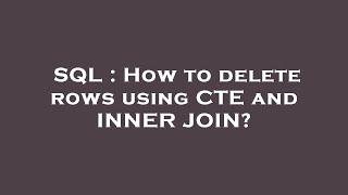 Celebrity SQL : How to delete rows using CTE and INNER JOIN? Wealth