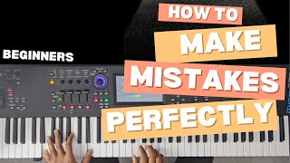 How To Make Mistakes Perfectly (Beginners)