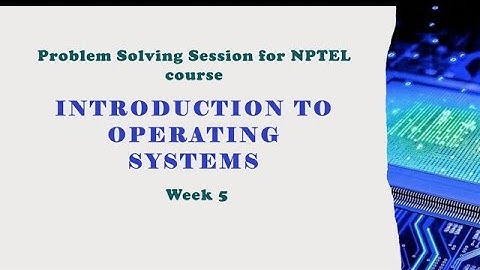 Introduction to Operating Systems - Problem solving session - Week 5