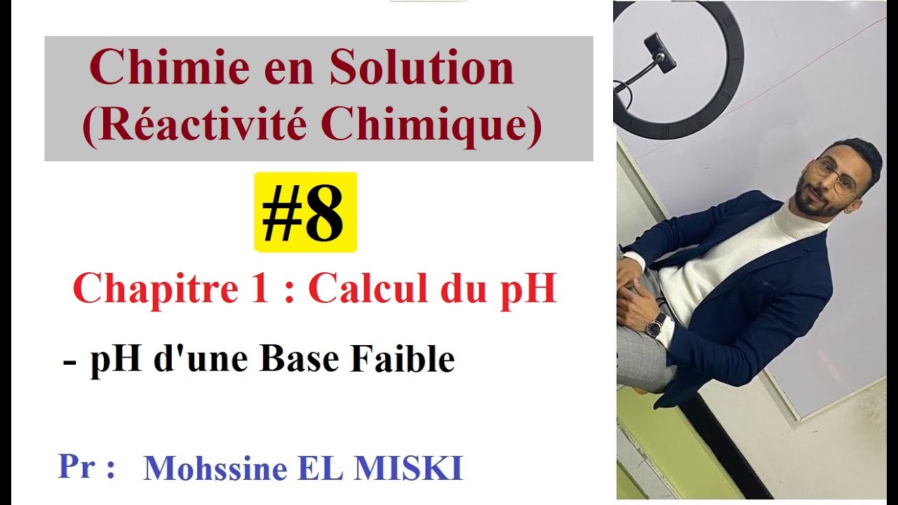 Chimie en Solution : Calcul du ph ep8 -Base faible