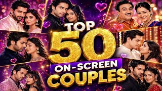 👉 Top 50 On-Screen Couples 😍 | Best Indian TV Jodis Ever | #ishqbaaz #anupama #naagin 