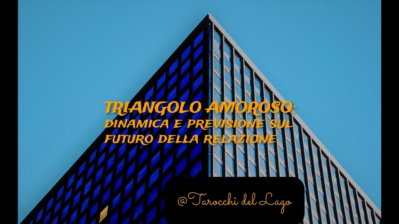 Triangolo amoroso: dinamica e previsione sul futuro della relazione