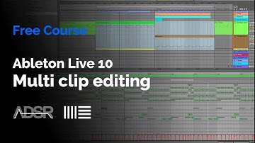 Ableton Live 10 - Multi Clip Editing