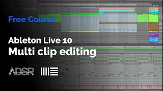 Ableton Live 10 - Multi Clip Editing