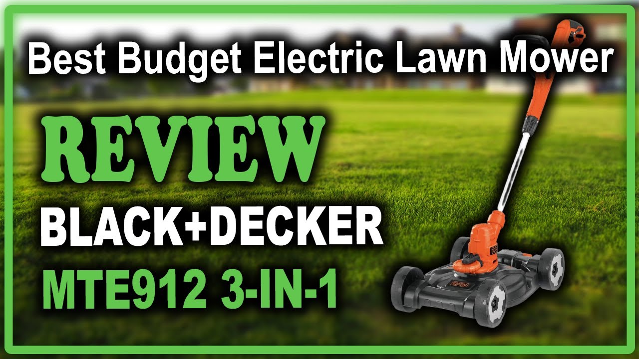 BLACK+DECKER MTE912 3-in-1 Lawn Mower Review - Best Budget Electric Lawn  Mower 