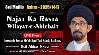 🔴 Maulana Saif Abbas Naqvi | 3rd Majlis | Ashra 1447 - 2025 | Imambada Jannatmaab | Lucknow India