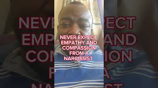 NEVER EXPECT EMPATHY AND COMPASSION FROM A NARCISSIST #narcissist #narcissism #npd