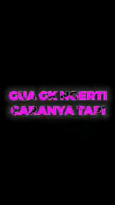 Mentahan Ccp Teks 🎶 HAH SLOWMO? GUA GK NGERTI CARANYA TAPI GUA CUBA KALI YA (MediaFire)