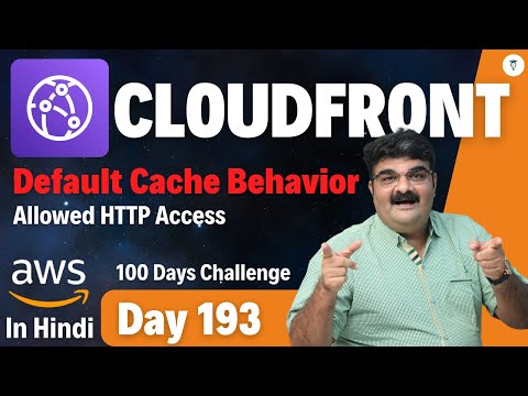 Day 193 || AWS CloudFront Tutorial || Cloudfront Allowed HTTP Methods || AWS CloudFront In Hindi