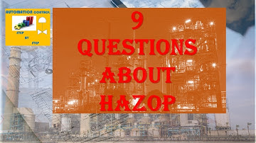 9 questions about HAZOP | What is HAZOP | HAZOP study | HAZOP analysis | HAZOP example