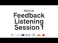 Feedback Listening Session 1