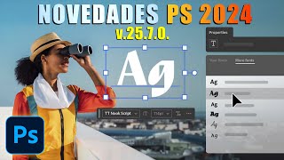 ✅ NOVEDADES Adobe Photoshop 2024 (v25.7.0)  Explorador de fuentes y más...