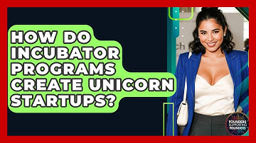 How Do Incubator Programs Create Unicorn Startups? - Founders Supporting Founders