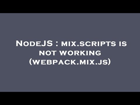 NodeJS : mix.scripts is not working (webpack.mix.js)