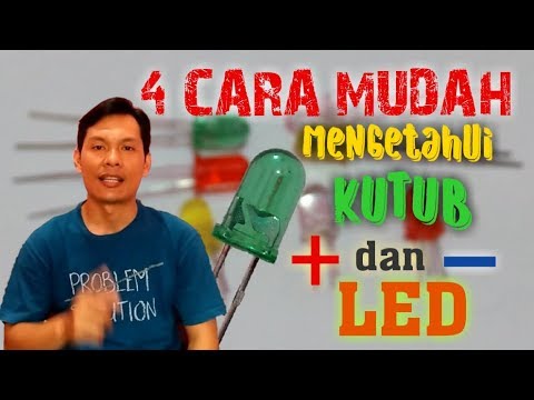 4 CARA MENGETAHUI KUTUB POSITIF + & NEGATIF - LED (Light Emitting Diode) | TUTORIAL ELEKTRONIKA #LED