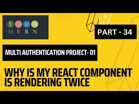 Why is My React Component is Rendering Twice | MERN -Multi Authentication project -01| Part - 34
