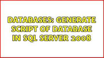 Databases: Generate Script Of Database in SQL Server 2008