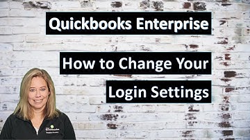QuickBooks Enterprise Login Settings: How to Customize and Manage User Access