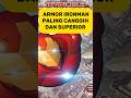 Salah satu armor ironman paling canggih dan superior di marvel