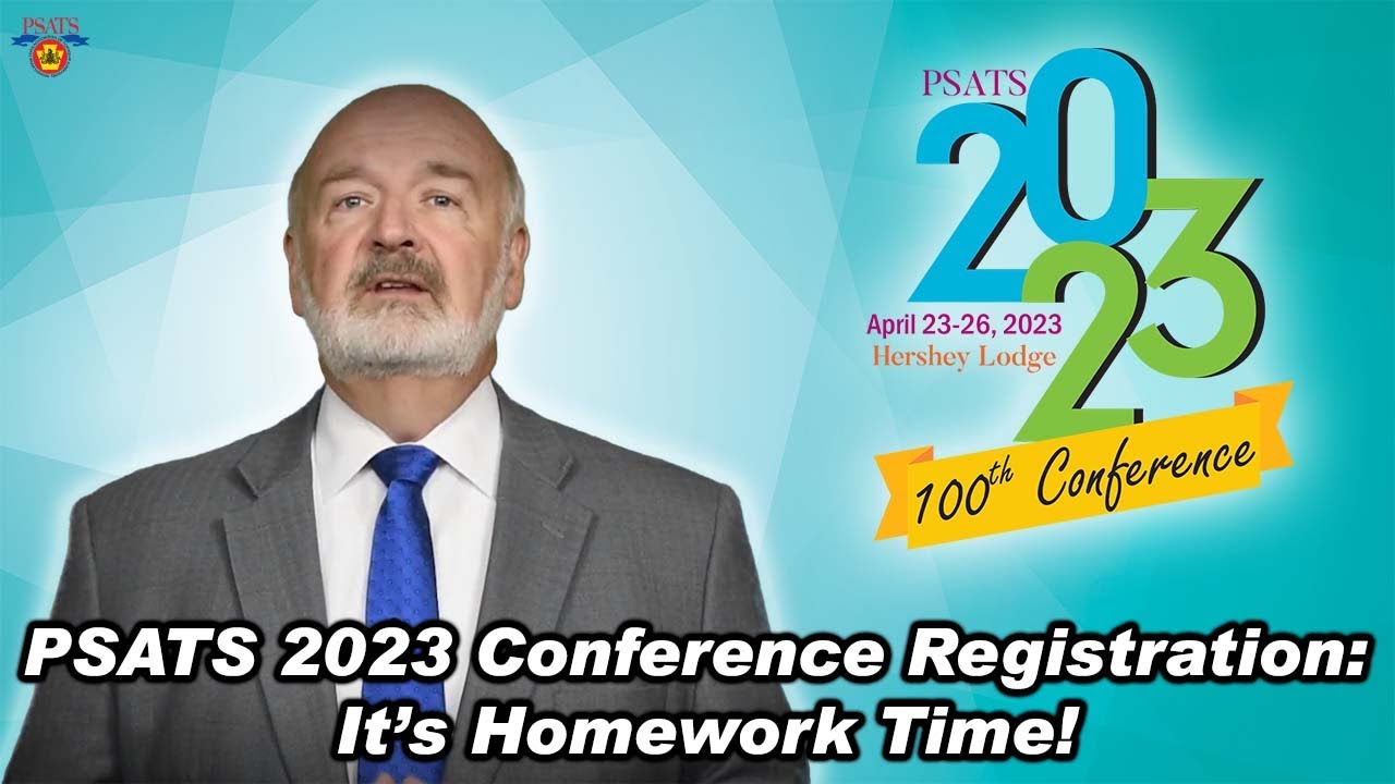 PSATS 2023 Conference Registration It’s homework time! (December 15