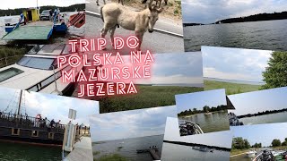 Výlet do Polska na Mazurské jezera! [VLOG]