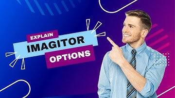 Explain Imagitor Options
