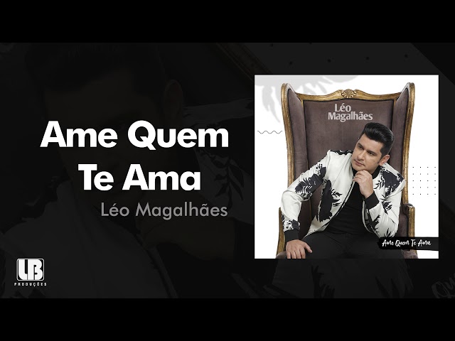 Leo Magalhaes - Ame Quem Te Ama