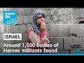 Around 1,500 bodies of Hamas militants found in Israel • FRANCE 24 English