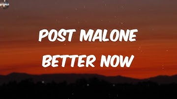 Post Malone - Better Now (Lyrics)