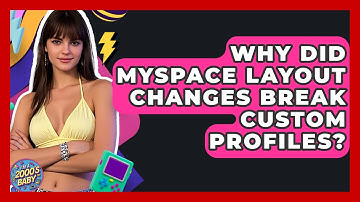 Why Did MySpace Layout Changes Break Custom Profiles? - I