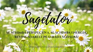 Sagetator - Se schimbă perspectiva, se schimbă energia, revine soarele pe strada voastră![CC]