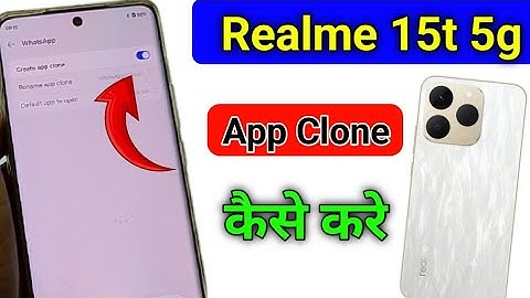 realme 15t 5g me dual app kaise kare , how to app clone in realme 15t 5g , realme 15t 5g dual app 
