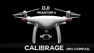 DRONE phantom 4 -Comment CALIBRER SON DRONE français  (IMU + compas)