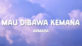 Armada - Mau Dibawa Kemana (Lirik)